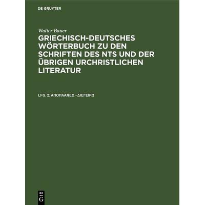 άποπλανέω - διεγείρω, Gebundene Ausgabe von Walter Bauer, De Gruyter, 978-3-11-230254-5