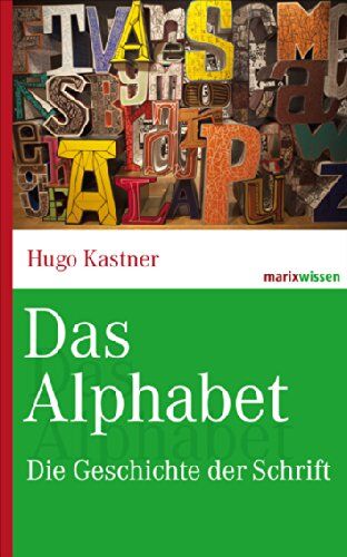 Hugo Kastner - Das Alphabet: Die Geschichte der Schrift - Preis vom 15.10.2026 23:06:25 h