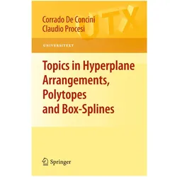 Topics in Hyperplane Arrangements, Polytopes and Box-Splines, Fachbücher von Corrado De Concini, Claudio Procesi