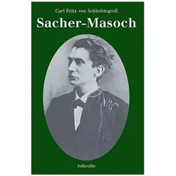 Sacher-Masoch, Belletristik von Carl F von Schlichtegroll