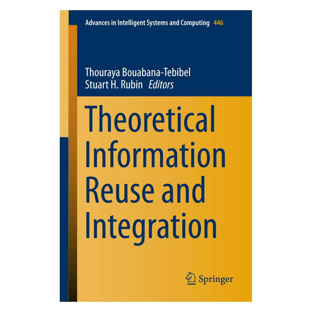 Springer Theoretical Information Reuse and Integration (Englisch, Softcover, Stuart H. Rubin, Thouraya Bouabana-Tebibel) (55614504)