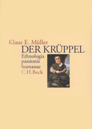 Klaus E. Müller - Der Krüppel: Ethnologia passionis humanae - Preis vom 30.09.2026 22:30:23 h