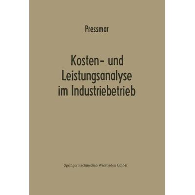 Kosten- und Leistungsanalyse im Industriebetrieb, Taschenbuch von Dieter B. Pressmar, Betriebswirtschaftlicher Verlag Gabler, 978-3-663-02075-2