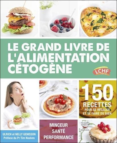 Le grand livre de l'alimentation cétogène : 150 recettes pour se régaler et se faire du bien : minceur, santé, performance - Preis vom 11.10.2026 03:10:56 h