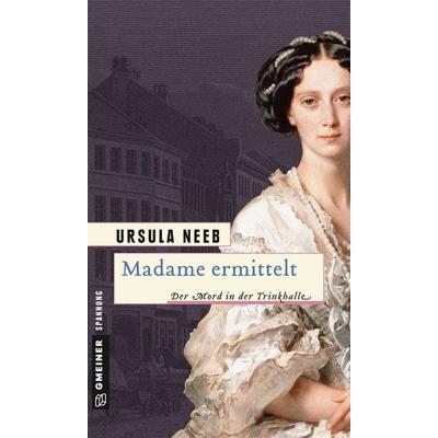 Madame ermittelt, Gebundene Ausgabe von Ursula Neeb, Gmeiner-Verlag, 978-3-8392-1651-4