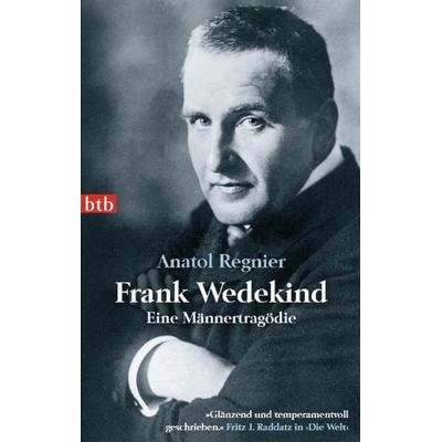Frank Wedekind, Taschenbuch von Anatol Regnier, btb, 978-3-442-74094-9
