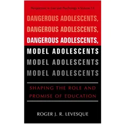 Dangerous Adolescents, Model Adolescents, Fachbücher von Roger J.R. Levesque