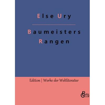 Baumeisters Rangen, Gebundene Ausgabe von Else Ury, Gröls Verlag, 978-3-9882848-8-4
