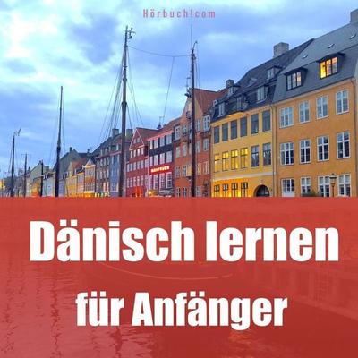 Dänisch lernen für Anfänger - Hörbuch!com, Audio, 4061707357145