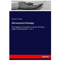 Old testament theology, Sachbücher von Hermann Schultz