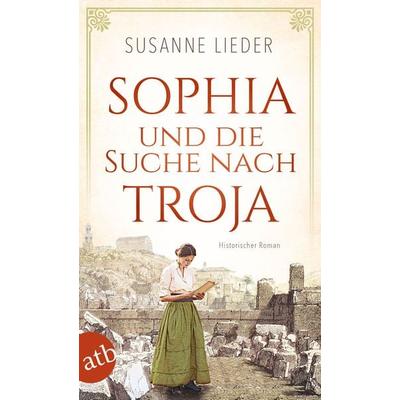 Sophia und die Suche nach Troja, Taschenbuch von Susanne Lieder, Aufbau TB