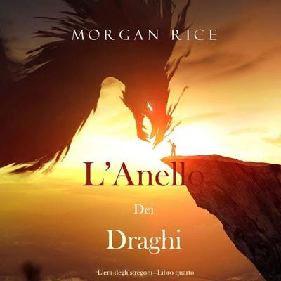 L'anello dei draghi (L'era degli stregoni—Libro quarto) - Morgan Rice, Audio, 9798341598195