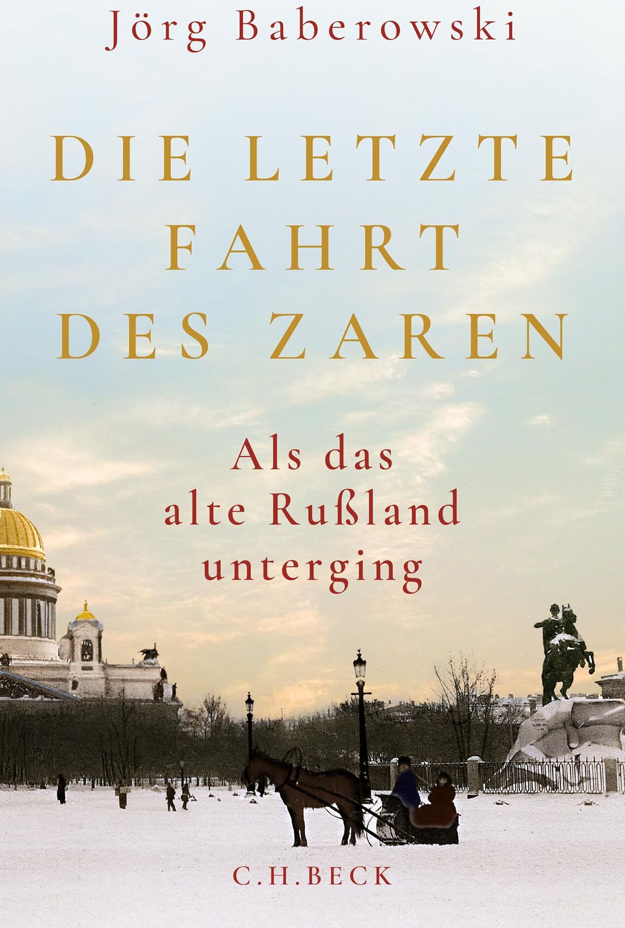 Jörg Baberowski - Die letzte Fahrt des Zaren: Als das alte Russland unterging - Preis vom 07.10.2026 11:45:10 h