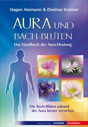 Dietmar Krämer - Aura und Bach-Blüten - Das Handbuch zur Aura-Deutung - Preis vom 30.09.2026 22:30:23 h