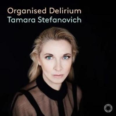 Organised Delirium - Tamara Stefanovich, CD