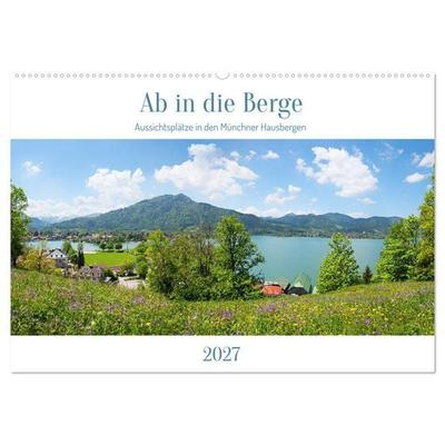 Ab in die Berge - Aussichtsplätze in den Münchner Hausbergen (Wandkalender 2027 DIN A2 quer), CALVENDO Monatskalender