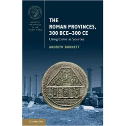 The Roman Provinces, 300 BCE–300 CE, Sachbücher von Andrew Burnett