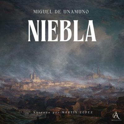 Niebla - Audiolibro - Miguel de Unamuno,Audiolibros Clásicos,Audiolibros de Clásicos, Audio, 4069829312387