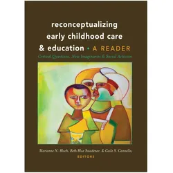 Reconceptualizing Early Childhood Care and Education, Fachbücher von Beth Blue Swadener, Gaile S. Cannella, Marianne N. Bloch