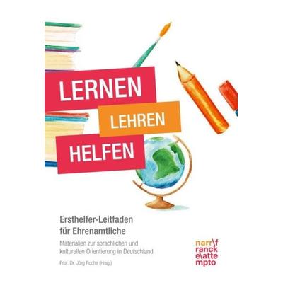 Lernen - Lehren - Helfen, Taschenbuch von Jörg Roche, Narr Francke Attempto, 978-3-8233-8172-3