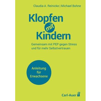 Klopfen mit Kindern, Gebundene Ausgabe von Claudia A. Reinicke,Michael Bohne, Carl-Auer Verlag GmbH, 978-3-8497-0303-5