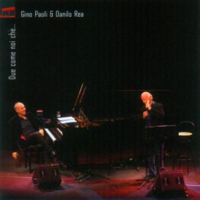 Due Come Noi Che... - Gino Paoli,Danilo Rea, CD