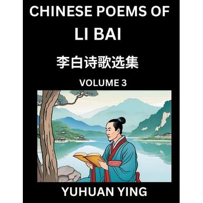 Chinese Poems of Li Bai (Part 3)- Learn Mandarin Chinese Language and Culture by Reading Ancient Poetry, Taschenbuch von Yuhuan Ying, Chinese Poems of