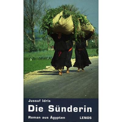 Die Sünderin, Gebundene Ausgabe von Jussuf Idris, Lenos Verlag, 978-3-85787-243-3