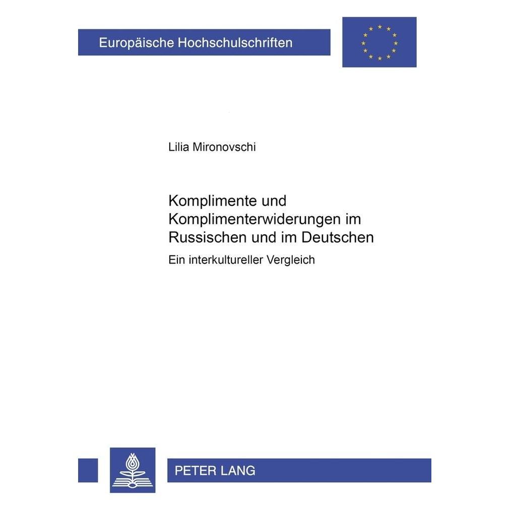 Peter Lang Komplimente und Komplimenterwiderungen im Russischen und im Deutschen (Deutsch, Softcover, Lilia Mironovschi) (56031212)