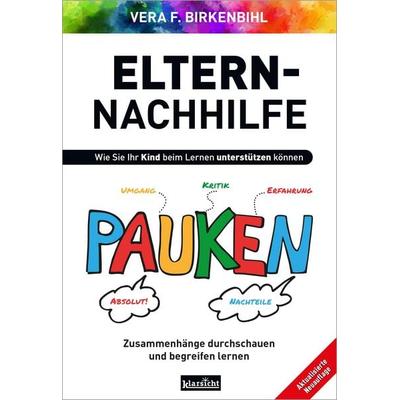 Eltern-Nachhilfe, Taschenbuch von Vera F. Birkenbihl, Klarsicht Verlag, 978-3-9858422-5-4