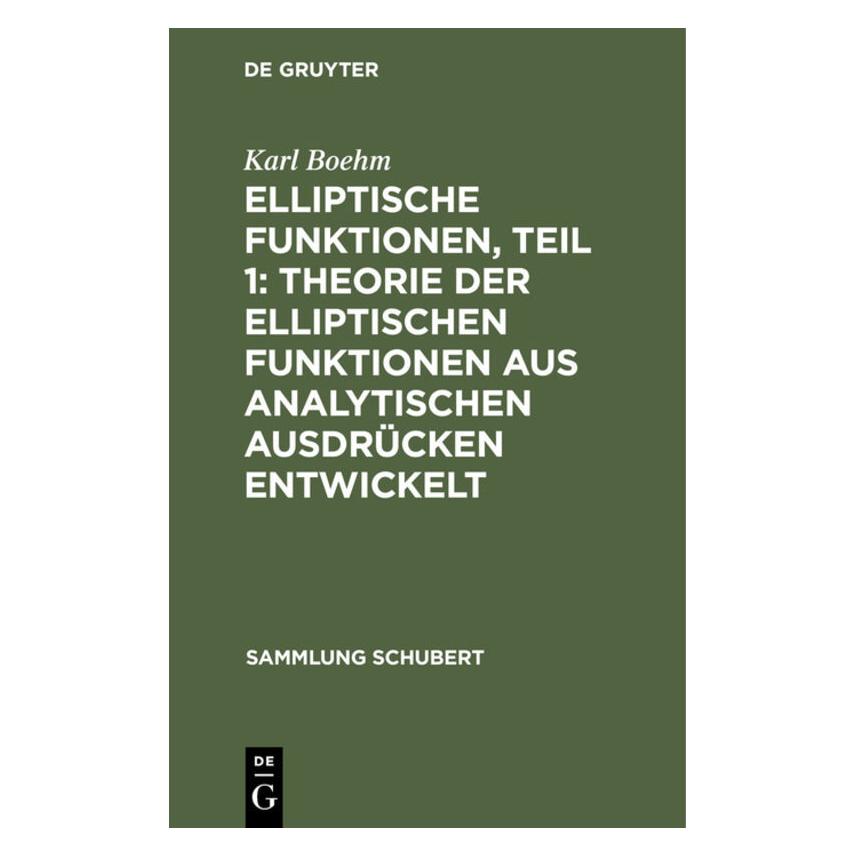 De Gruyter Boehm:Elliptische Funktionen, Teil 1: T (Deutsch, Hardcover, Karl Boehm) (67774120)