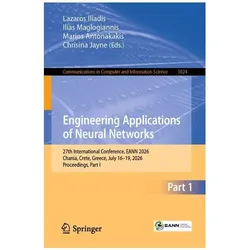 Engineering Applications of Neural Networks, Fachbücher von Chrisina Jayne, Ilias Maglogiannis, Lazaros Iliadis, Marios Antonakakis