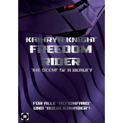 Freedom Rider 3 - The Scent of a Beauty (German), Taschenbuch von Kathryn Knight, Tredition, 978-3-347-59433-3