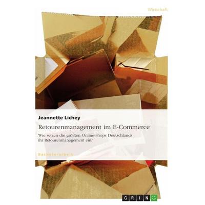 Retourenmanagement im E-Commerce, Taschenbuch von Jeannette Lichey, GRIN, 978-3-656-55764-7