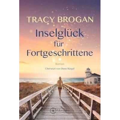 Inselglück für Fortgeschrittene, Taschenbuch von Tracy Brogan, Montlake Romance, 978-2-919809-02-8