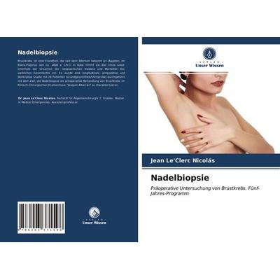 Nadelbiopsie, Taschenbuch von Jean Le'Clerc Nicolás, Verlag Unser Wissen, 978-620-3-37159-8