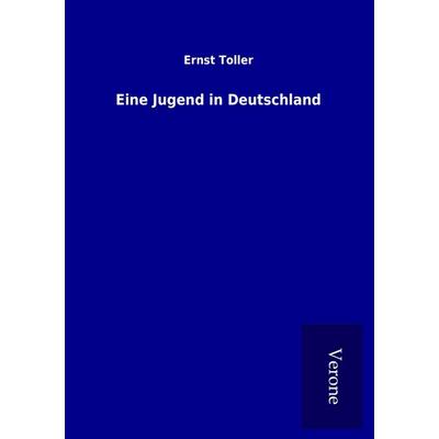 Eine Jugend in Deutschland, Taschenbuch von Ernst Toller, BoD - Books on Demand