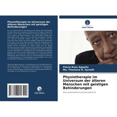 Physiotherapie im Universum der älteren Menschen mit geistigen Behinderungen, Taschenbuch von Flávia Rosa Agapito,Ma. Filomena N. Spinelli, Verlag