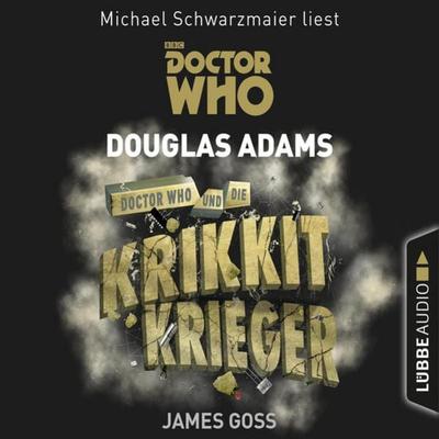 Doctor Who und die Krikkit-Krieger - Doctor Who Romane 8 - Douglas Adams,James Goss, Audio, 9783838790619