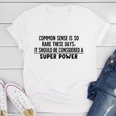 Common Sense Should Be Considered A Superpower T Shirt White 3XL