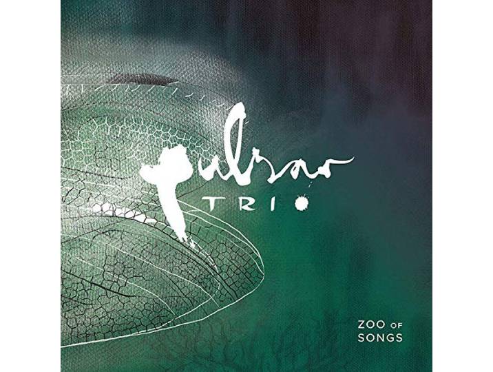 Pulsar Trio - Zoo Of Songs