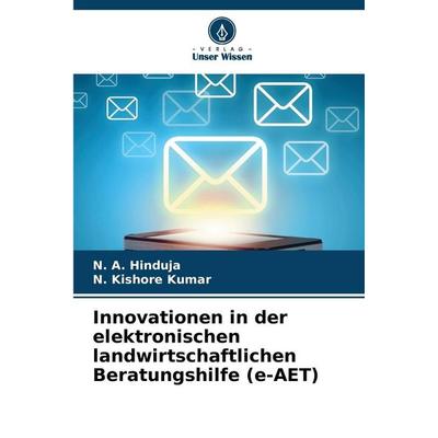 Innovationen in der elektronischen landwirtschaftlichen Beratungshilfe (e-AET), Taschenbuch von N. A. Hinduja,N. Kishore Kumar, Verlag Unser Wissen,