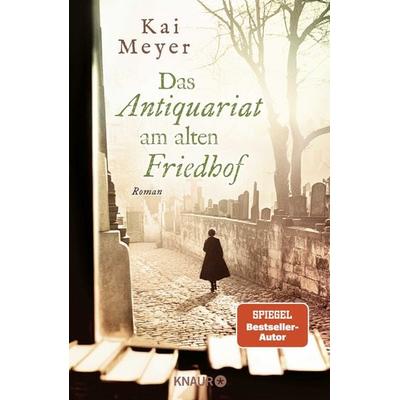 Das Antiquariat am alten Friedhof, Gebundene Ausgabe von Kai Meyer, Knaur