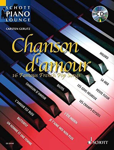 Carsten Gerlitz - Chanson d'amour: 16 Famous French Pop Songs. Klavier. Ausgabe mit CD. (Schott Piano Lounge) - Preis vom 19.10.2026 19:33:35 h