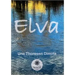 Elva, Belletristik von Una Thoresen Dimola, Dimola, Una Thoresen
