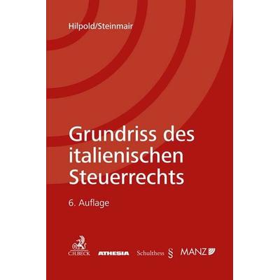 Grundriss des italienischen Steuerrechts, Taschenbuch von Peter Hilpold,Walter Steinmair, C.H. Beck, 978-3-406-77968-8