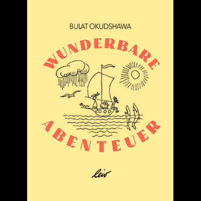 Wunderbare Abenteuer - Прелестные Приключения, Paperback von Bulat Okudshawa, Leiv, 978-3-89603-589-9