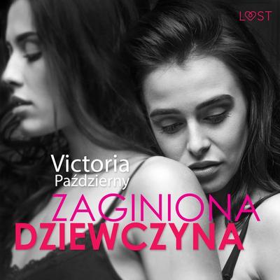 Zaginiona dziewczyna – lesbijska erotyka - Victoria Październy, Audio, 9788728130476