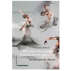 Wir sind schon immer transkulturell gewesen, Sachbücher von Wolfgang Welsch