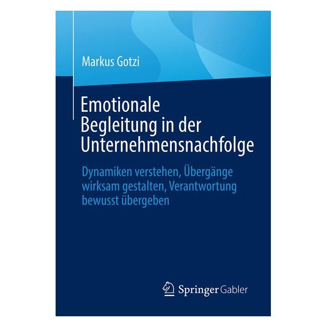 Springer Emotionale Begleitung in der Unternehmensnachfolge (Deutsch, Markus Gotzi) (71204232)